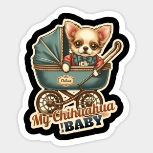 My Chihuahua is my Baby Sticker